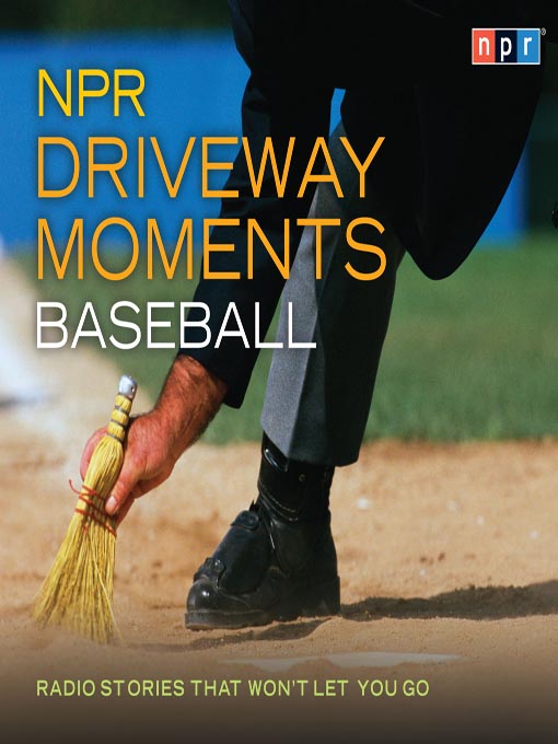 Title details for NPR Driveway Moments Baseball by NPR - Wait list
